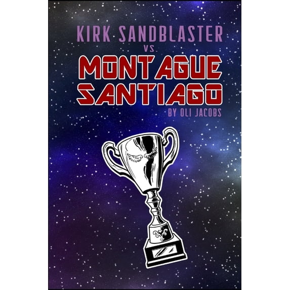 Kirk Sandblaster: Kirk Sandblaster vs Montague Santiago (Series #5) (Paperback)