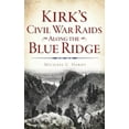 thumbnail image 1 of Kirk's Civil War Raids Along the Blue Ridge, (Hardcover), 1 of 1
