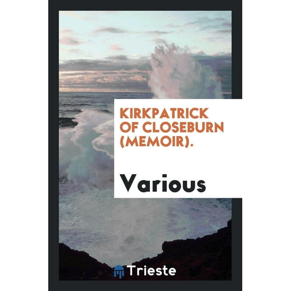 Kirkpatrick of Closeburn (Memoir). (Paperback)
