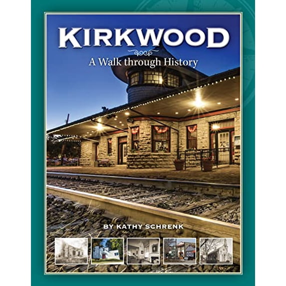 Pre-Owned Kirkwood, Mo: A Walk Through History (Paperback) 1681063999 9781681063997
