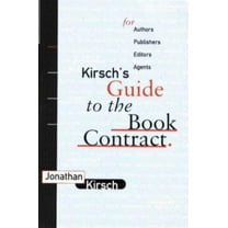 Pre-Owned Kirsch's Guide to the Book Contract: For Authors, Publishers, Editors and Agents (Paperback) 091822635X 9780918226358