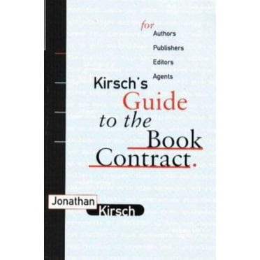 Pre-Owned Kirsch's Guide to the Book Contract: For Authors, Publishers, Editors and Agents (Paperback) 091822635X 9780918226358