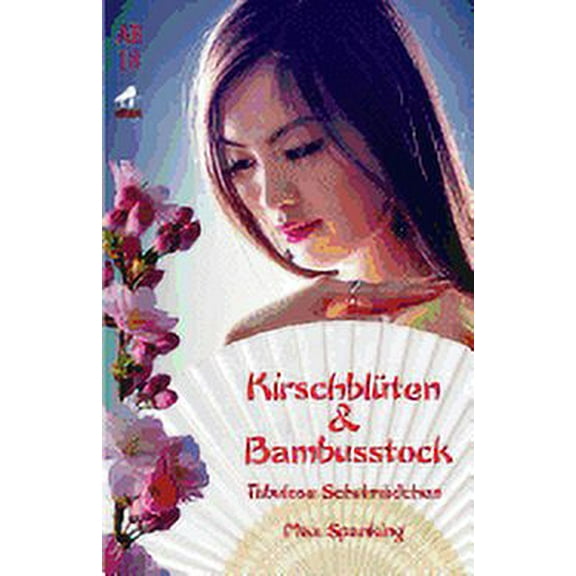 Kirschblten & Bambusstock: Tabulose Schulmdchen Paperback