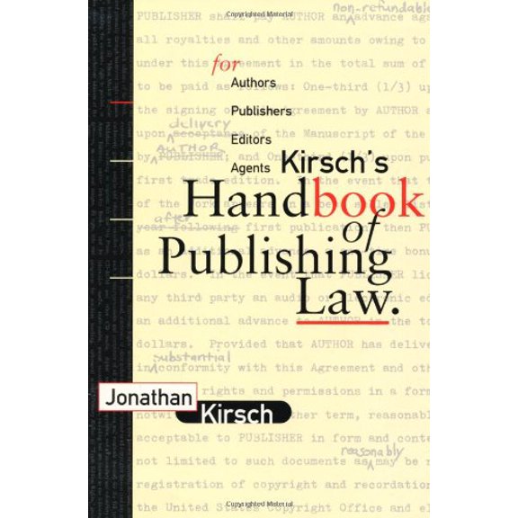 Pre-Owned Kirsch's Handbook of Publishing Law: For Authors, Publishers, Editors and Agents (Paperback) 0918226333 9780918226334