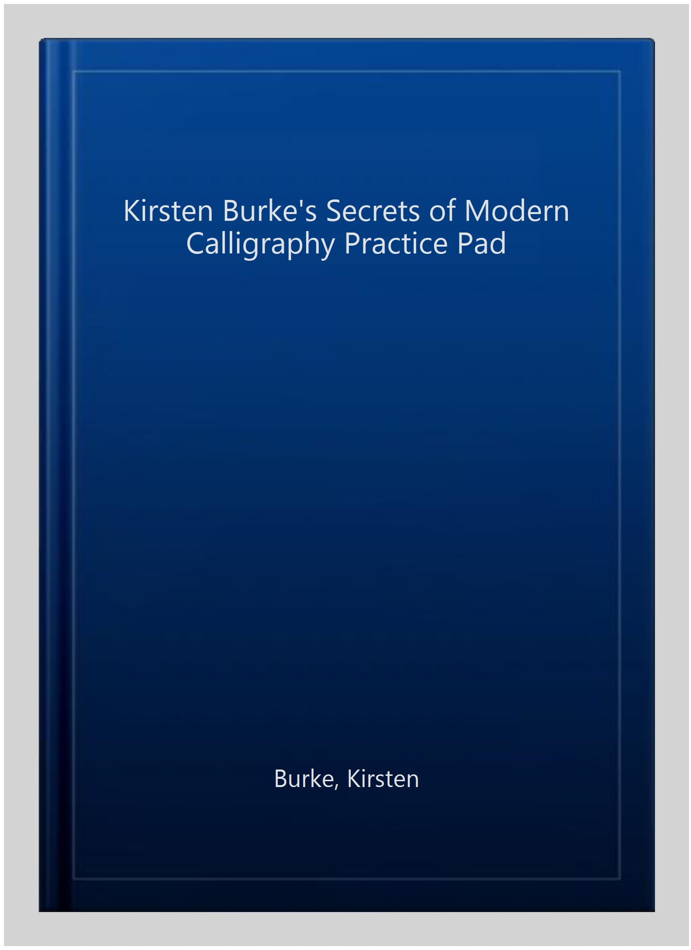 Kirsten Burke's Secrets of Modern Calligraphy Practice Pad (Paperback)