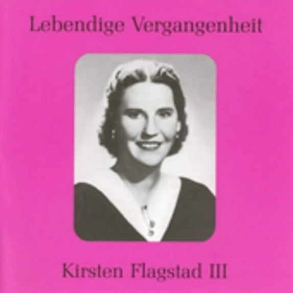 Kirsten Flagstad - Legendary Voices 3 - Classical - CD