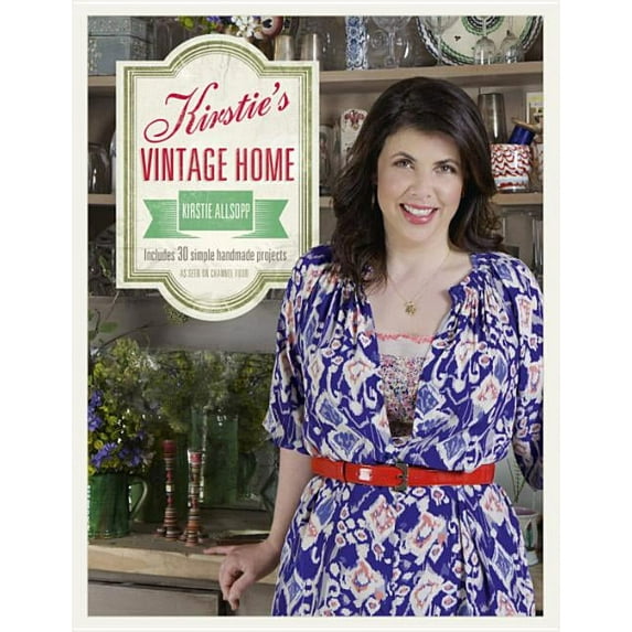 Kirstie's Vintage Home (Hardcover)
