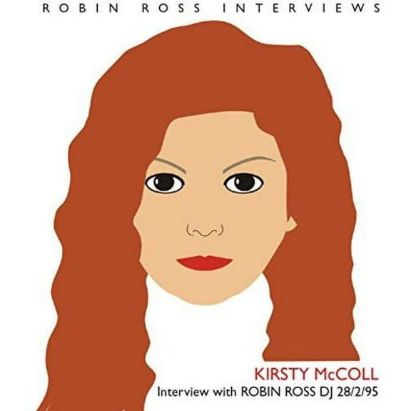 Kirsty McColl - Interview With Robin Ross 28/2/95 - Music & Performance - CD