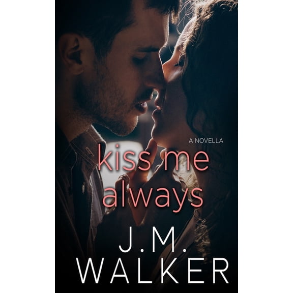 Kiss Me Always (A Novella) (Paperback)
