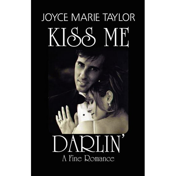 Kiss Me Darlin - A Fine Romance Paperback 159824390X 9781598243901 Joyce Marie Taylor