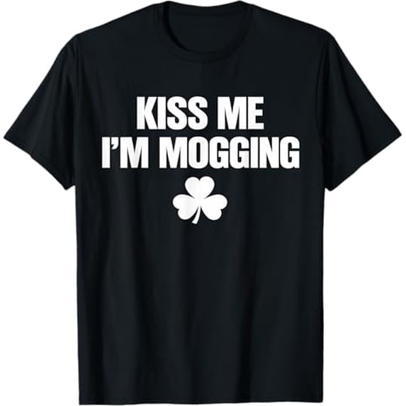 Kiss Me I'M Mogging T-Shirt