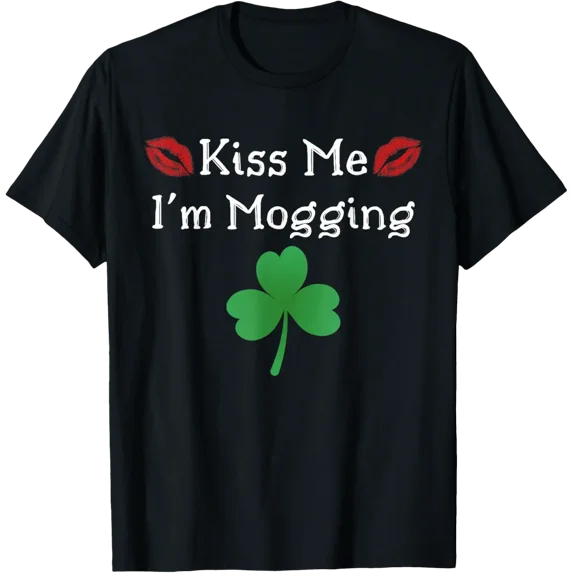Kiss Me I'M Mogging T-Shirt