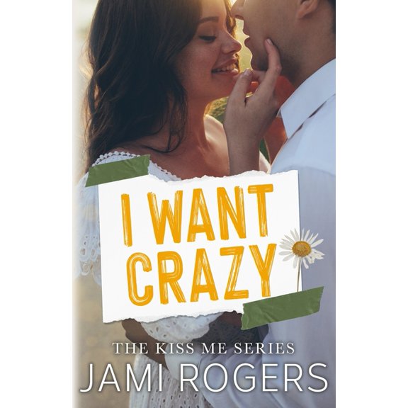 Kiss Me I Want Crazy: An Accidental Pregnancy, Book 3, (Paperback)