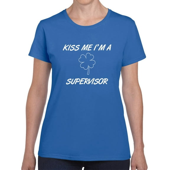 Kiss Me I'm A Supervisor Shamrock Women Royal Blue T-Shirt, Female Small