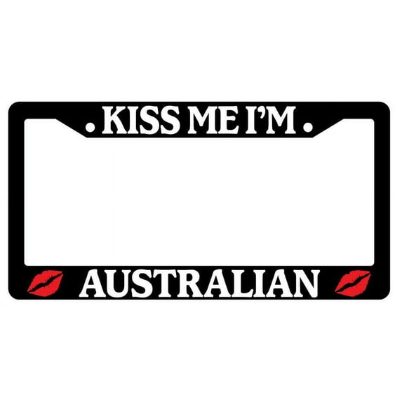 Kiss Me I'm Australian Black Plastic License Plate Frame