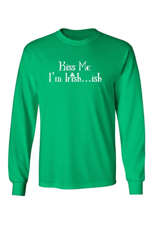 Kiss Me I'm Irish Ish Patricks Day Gift Sarcastic Humor Novelty Men's Long Sleeve Shirts