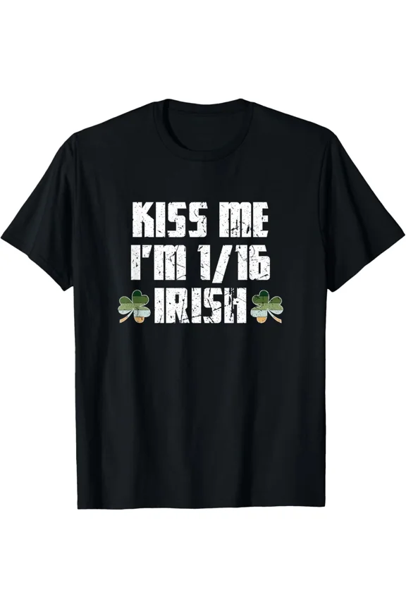 Kiss Me Im 1 16 Irish Funny Ireland Heritage Roots Slogan Art Unisex T-Shirt ,up to size 5XL