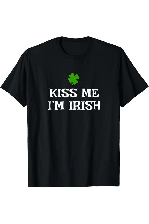 Kiss Me Im Irish Saint Patricks Day Funny Ireland Slogan Art Unisex T-Shirt ,up to size 5XL