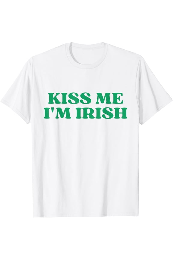 Kiss Me Im Irish Shirt Funny St Patricks Day Men Women T-Shirt