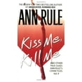 thumbnail image 1 of Pre-Owned Kiss Me, Kill Me: Ann Rule's Crime Files Vol. 9 (Mass Market Paperback) 0671691392 9780671691394, 1 of 1