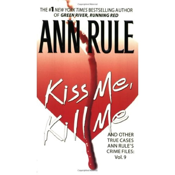 Pre-Owned Kiss Me, Kill Me: Ann Rule's Crime Files Vol. 9 (Mass Market Paperback) 0671691392 9780671691394
