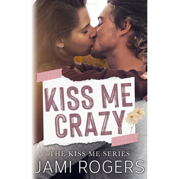 Kiss Me Kiss Me Crazy, Book 1, (Paperback)