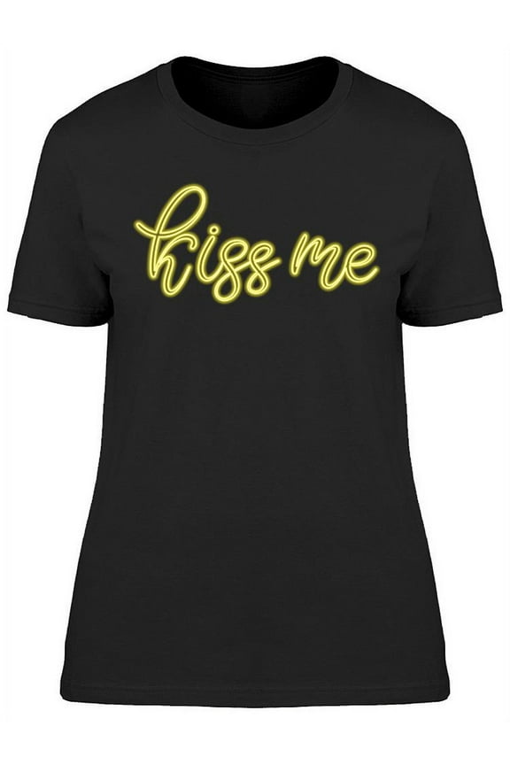 Kiss Me Neon Sign T-Shirt Women -Image by Shutterstock, Female Medium
