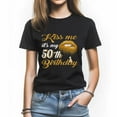 thumbnail image 1 of Kiss Me T-Shirt - Funny 50th Birthday Tee for Women - Perfect Gift to Celebrate 50 in Style, 1 of 4