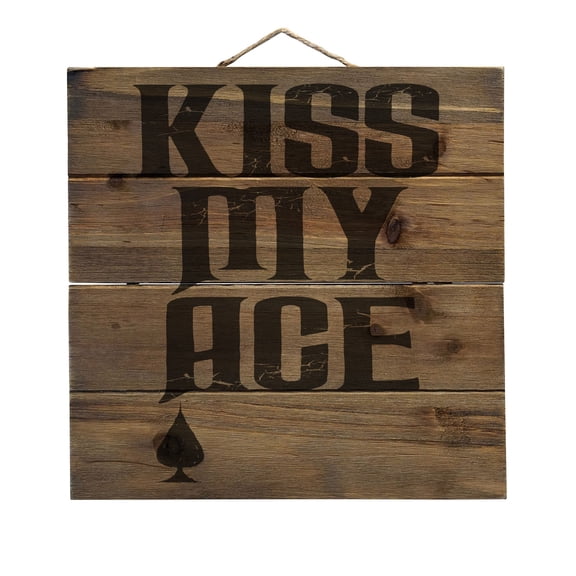 Kiss My ACE - Poker Blackjack Gambling - Decorative REAL WOOD Wall Art - Faux Pallet Look