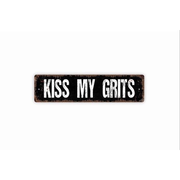 Kiss My Grits Sign - Kitchen Farmhouse Funny Cook Chef Rustic Street Sign or Door Name Plate Plaque - Size: 16 x 4 Inches