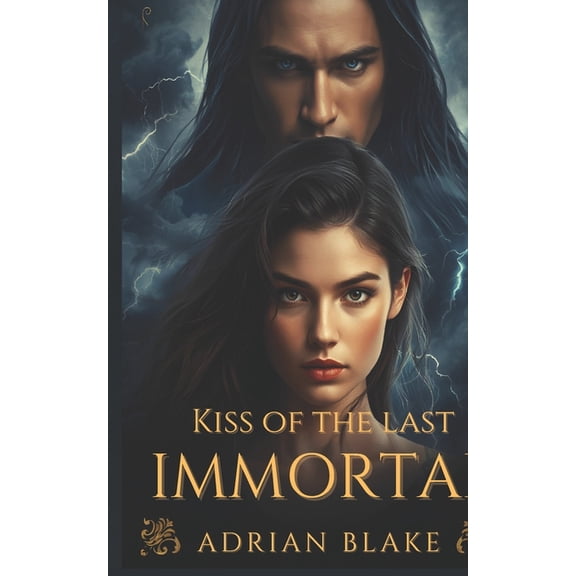 The Godbroken Chronicles Kiss Of The Last Immortal, Book 1, (Paperback)