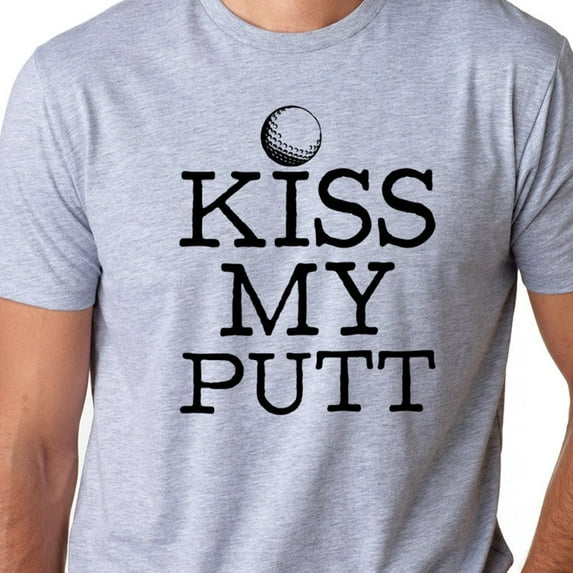 Kiss My Putt Mens T-Shirt, Funny Golf Shirt, Golf T-Shirt, Birthday Gift For Golfer, Golfer Dad, Golf Ball, Fathers Day Shirt For Golfer Unisex S-5XL Hot Trending Shirt, Vintage Birthday Gift