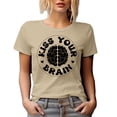 thumbnail image 1 of Kiss Your Brain, Smart or Intelligent Person Quote, Tan T-Shirt, 3XL, 1 of 5