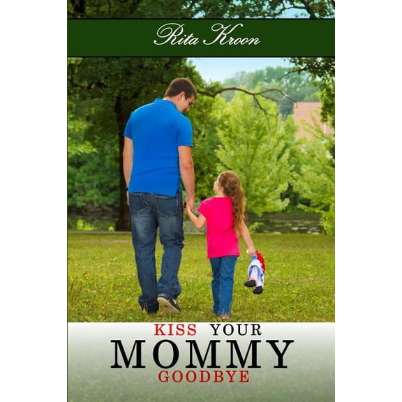 Kiss Your Mommy Goodbye (Paperback)