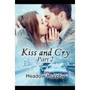 Kiss and Cry Part 2 Paperback