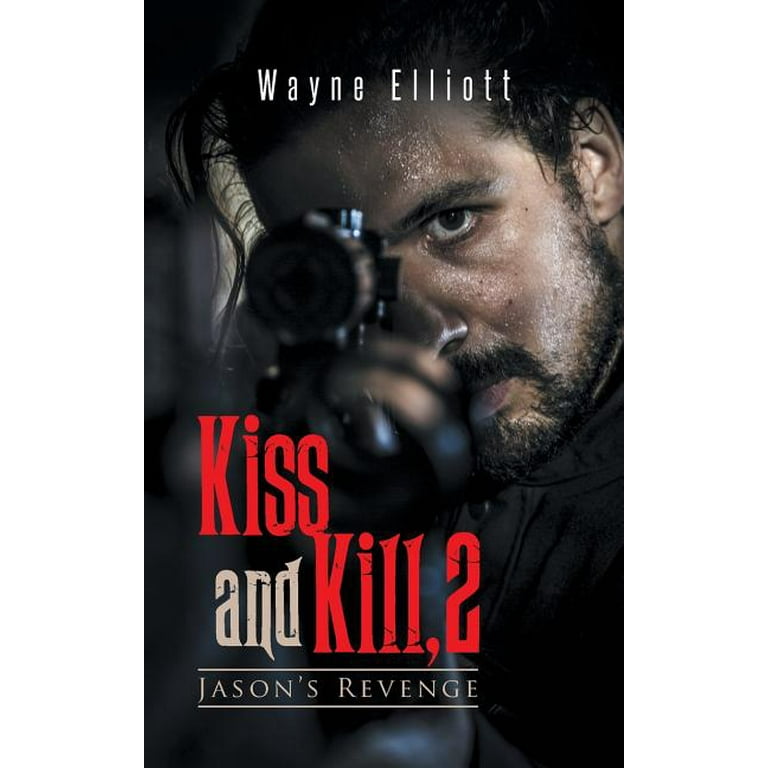 Kiss and Kill, 2 : Jason's Revenge (Paperback)