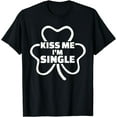 thumbnail image 1 of Kiss me I'm single T-Shirt, 1 of 3