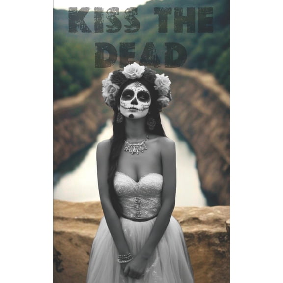 Kiss the Dead: Una fbula, (Paperback)