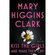 Kiss the Girls and Make Them Cry, Hardcover