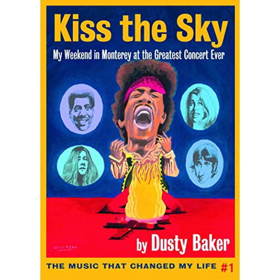 Pre-Owned Kiss the Sky: My Weekend in Monterey for the Greatest Rock Concert Ever (Paperback) 0985419083 9780985419080