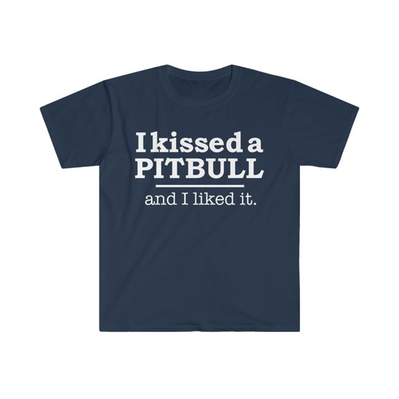 Kissed a Pit bull and liked it Dog Mom Dog Dad Owner Unisex T-shirt S-3XL