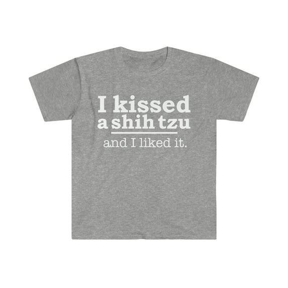 Kissed a Shih tzu and liked it Dog Mom Dog Dad Owner Unisex T-shirt S-3XL