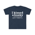 thumbnail image 1 of Kissed a husky and liked it Dog Mom Dog Dad Owner Unisex T-shirt S-3XL, 1 of 2