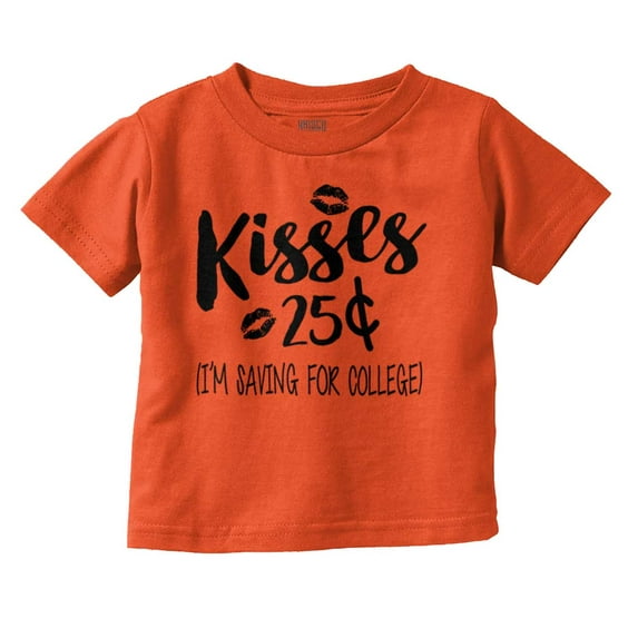 Kisses 25 Cents Saving For College Toddler Boy Girl T Shirt Infant Toddler Brisco Brands 3T