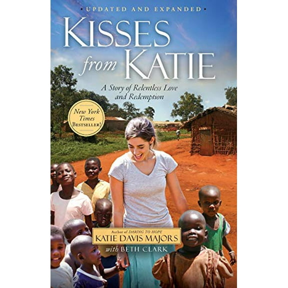 Pre-Owned Kisses from Katie: A Story of Relentless Love and Redemption (Paperback) 1451612095 9781451612097