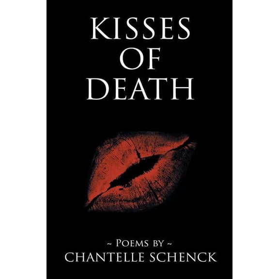 Kisses of Death: Poems by Chantelle Schenck
