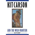 thumbnail image 1 of Kit Carson and the Wild Frontier, (Paperback), 1 of 2