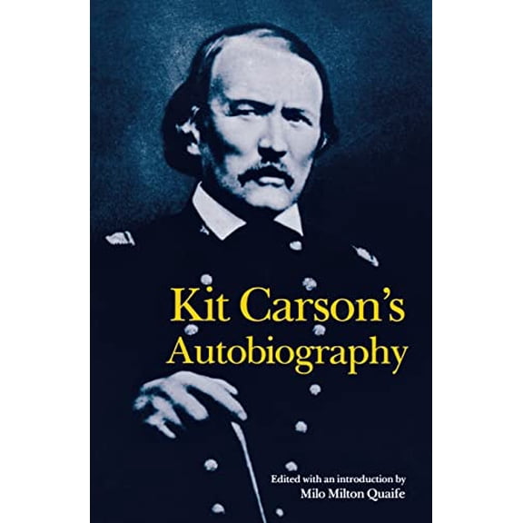 Pre-Owned Kit Carson's Autobiography (Paperback) 0803250312 9780803250314