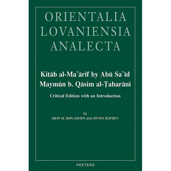 Orientalia Lovaniensia Analecta Kitab Al-Ma'arif by Abu Sa'id Maymun B. Qasim Al-Tabarani: Critical Edition with an Introduction, Book 209, (Hardcover)