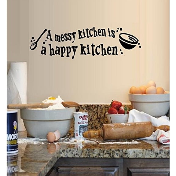 Kitchen ~ A MESSY KITCHEN IS A HAPPY KITCHEN ~ WALL DECAL, 8" x 28"